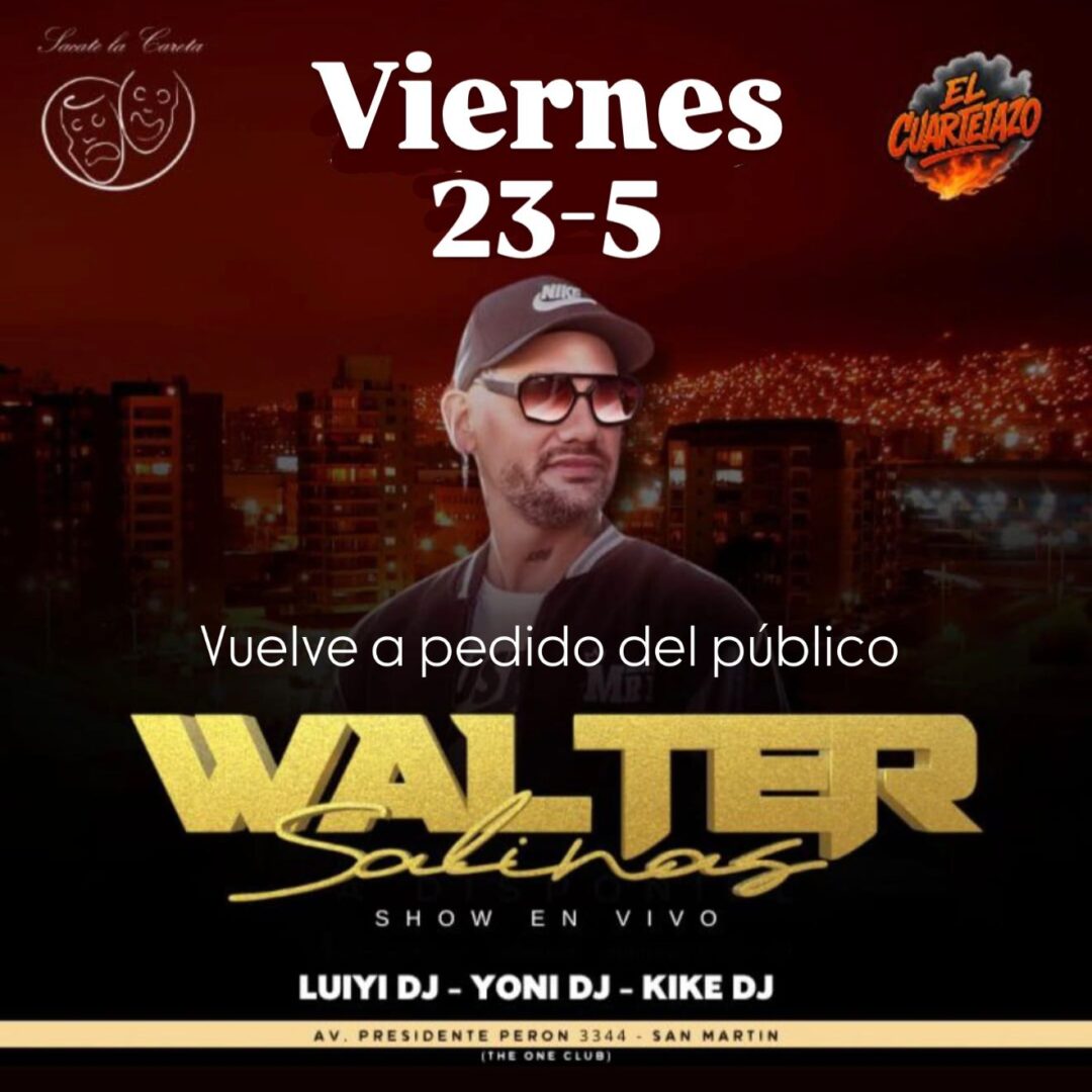 WALTER SALINAS | THE ONE CLUB 23/05